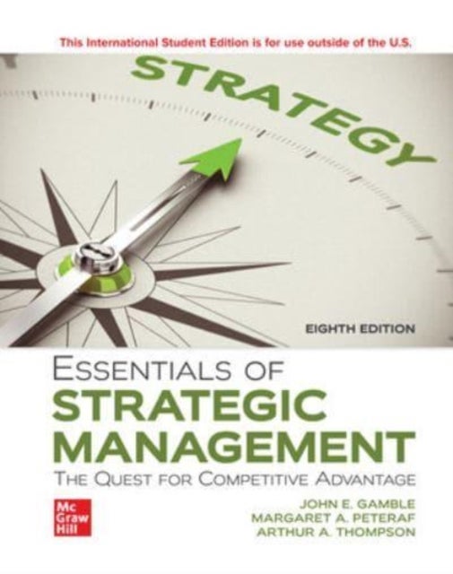 Bilde av Essentials Of Strategic Management: The Quest For Competitive Advantage Ise Av John Gamble, Arthur Thompson, Margaret Peteraf