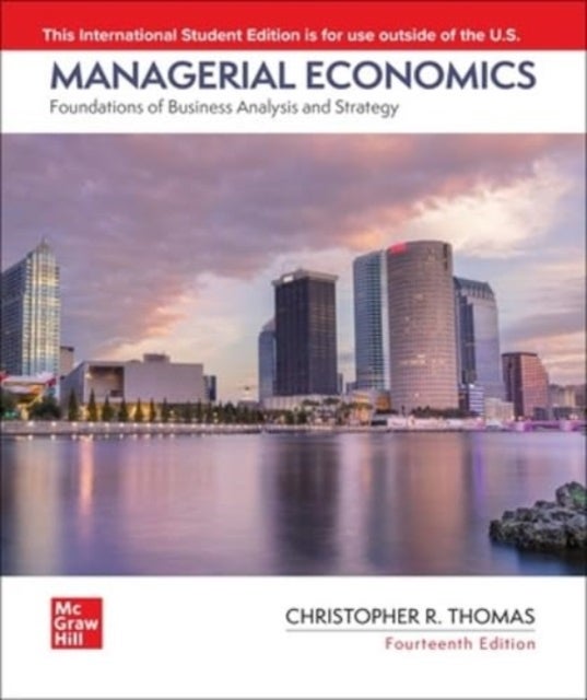 Bilde av Managerial Economics: Foundations Of Business Analysis And Strategy Ise Av Christopher Thomas Do Not Use, Christopher Thomas, S. Charles Maurice