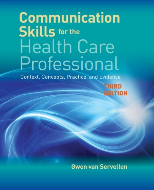 Bilde av Communication Skills For The Health Care Professional Av Gwen Van Servellen
