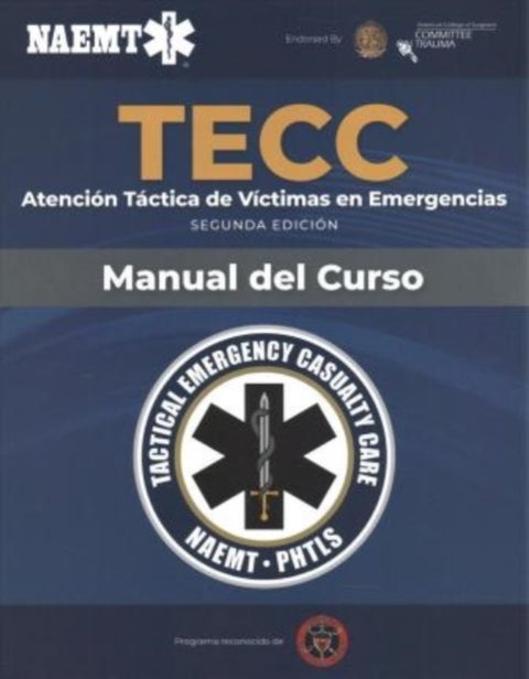 Spanish TECC: Atencion tactica a victimas en emergencias, segunda edicion, manual del curso - Atencion tactica a victimas en emergencias, segunda edicion, manual del curso