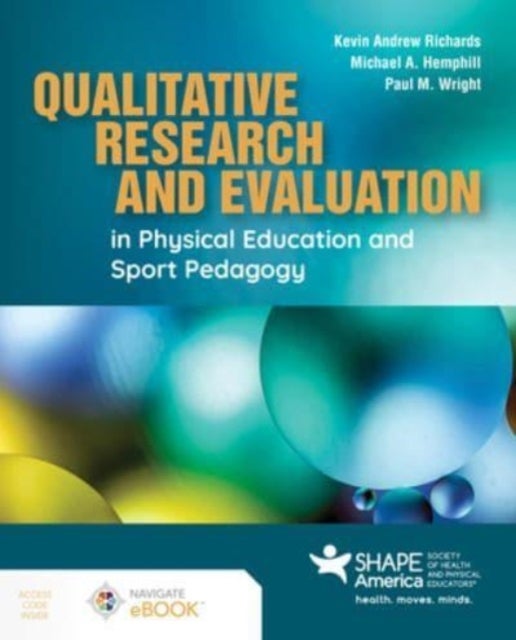 Bilde av Qualitative Research And Evaluation In Physical Education And Sport Pedagogy Av Kevin Andrew Richards, Michael A Hemphill, Paul M Wright