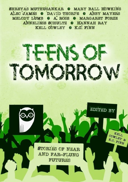 Teens Of Tomorrow - Stories of Near and Far-Flung Futures