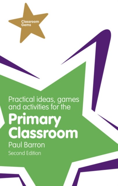 Bilde av Practical Ideas, Games And Activities For The Primary Classroom Av Paul Barron