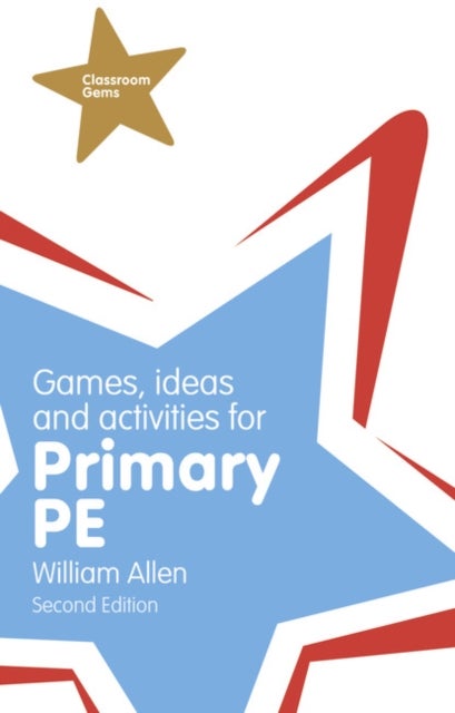 Bilde av Games, Ideas And Activities For The Primary Pe Av William Allen