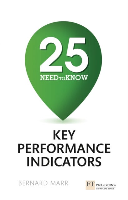 Bilde av 25 Need-to-know Key Performance Indicators Av Bernard Marr