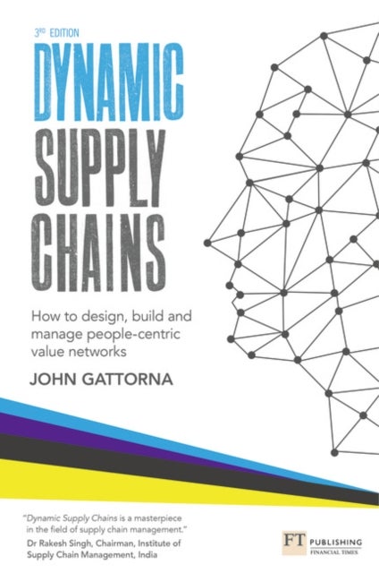 Dynamic Supply Chains - How to design, build and manage people-centric value networks
