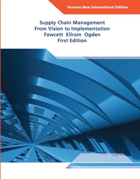 Supply Chain Management: From Vision to Implementation - Pearson New International Edition