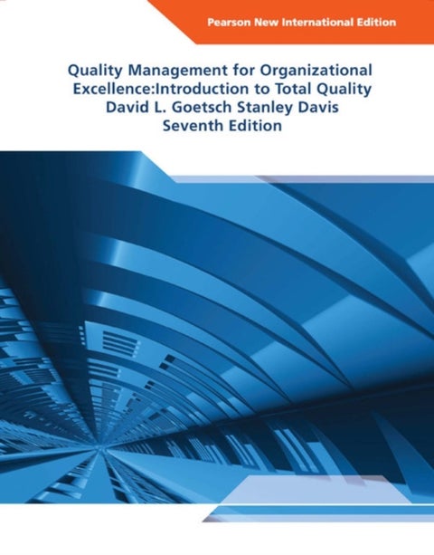 Quality Management for Organizational Excellence: Introduction to Total Quality - Pearson New International Edition
