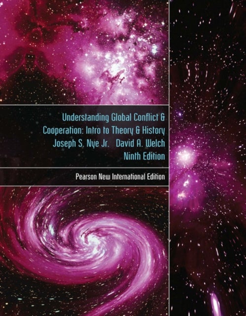 Understanding Global Conflict and Cooperation: An Introduction to Theory and History - Pearson New International Edition