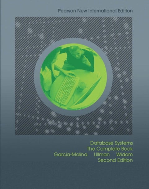 Database Systems: The Complete Book - Pearson New International Edition