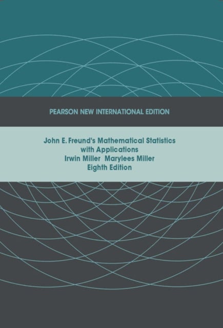 Bilde av John E. Freund&#039;s Mathematical Statistics With Applications Av Irwin Miller, Marylees Miller