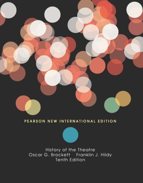 History of the Theatre - Pearson New International Edition