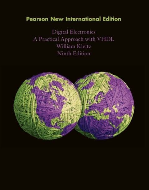 Digital Electronics: A Practical Approach with VHDL - Pearson New International Edition