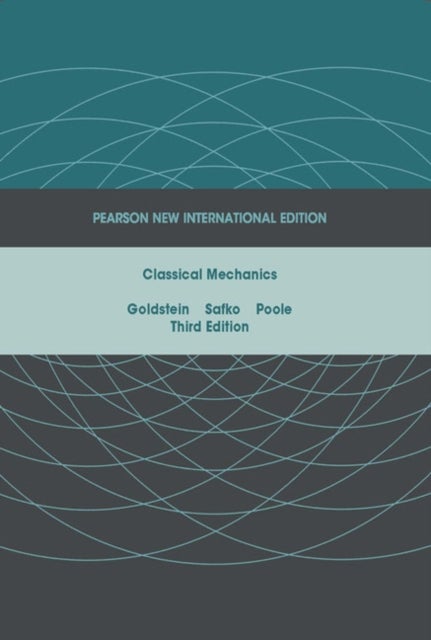 Classical Mechanics - Pearson New International Edition