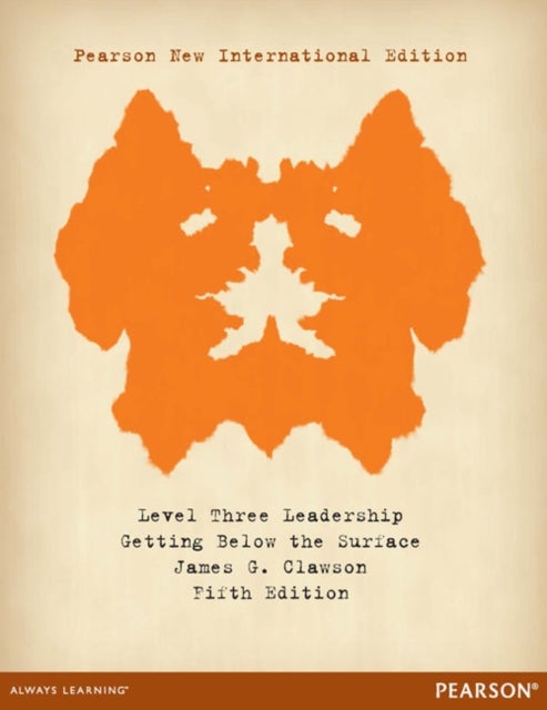 Level Three Leadership: Getting Below the Surface - Pearson New International Edition