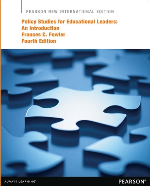 Policy Studies for Educational Leaders: An Introduction - Pearson New International Edition