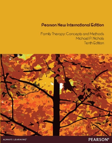 Family Therapy: Concepts and Methods - Pearson New International Edition