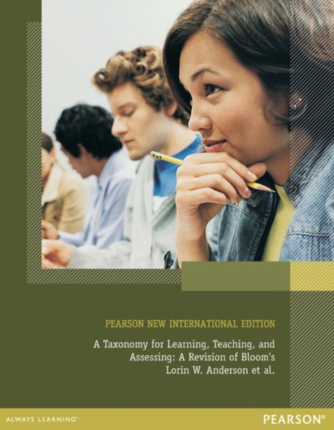 Taxonomy for Learning, Teaching, and Assessing, A - Pearson New International Edition
