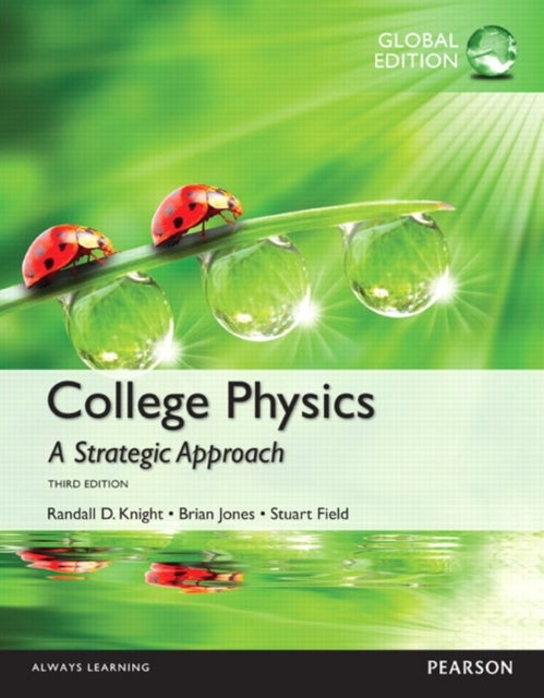 Bilde av College Physics: A Strategic Approach, Global Edition + Mastering Physics With Pearson Etext (packag Av Randall Knight, Brian Jones, Stuart Field, Jam