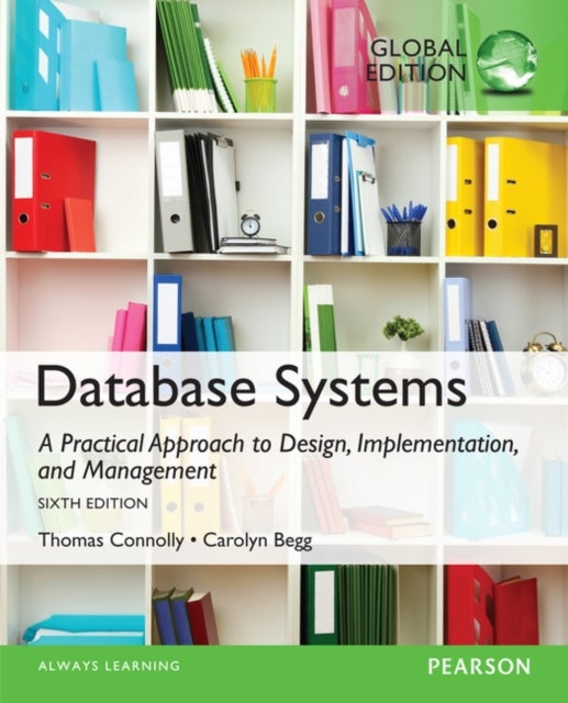 Bilde av Database Systems: A Practical Approach To Design, Implementation, And Management, Global Edition Av Thomas Connolly, Carolyn Begg