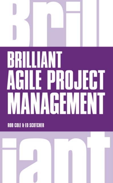 Bilde av Brilliant Agile Project Management Av Rob Cole, Edward Scotcher