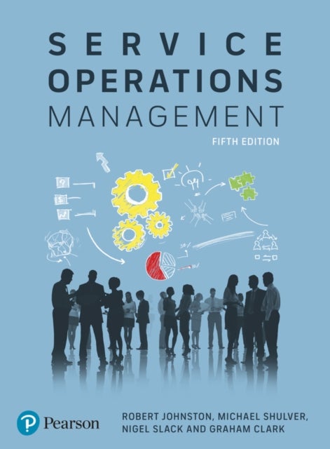 Bilde av Service Operations Management Av Robert Johnston, Michael Shulver, Nigel Slack, Graham Clark
