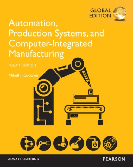 Bilde av Automation, Production Systems, And Computer-integrated Manufacturing, Global Edition Av Mikell Groover
