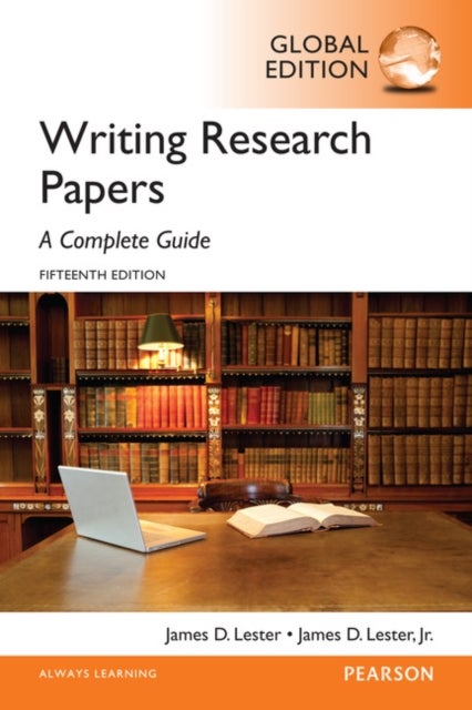 Bilde av Writing Research Papers: A Complete Guide, Global Edition Av James Lester