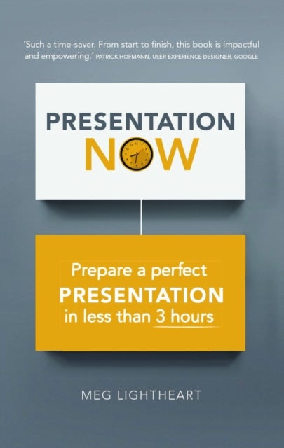 3-Hour Presentation Plan, The - Prepare a perfect presentation in less than 3 hours