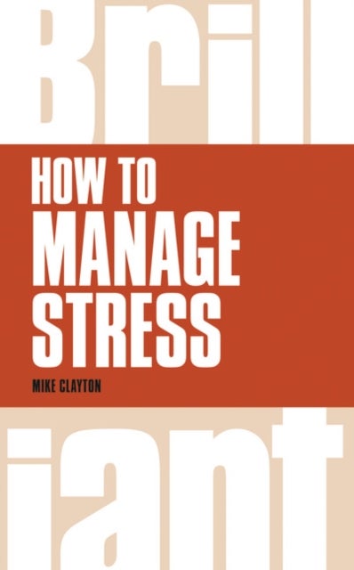 Bilde av How To Manage Stress Av Mike Clayton