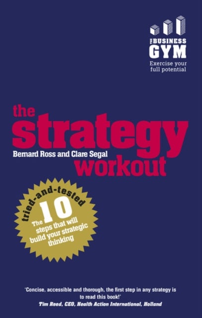 Strategy Workout, The - The 10 tried-and-tested steps that will build your strategic thinking skills