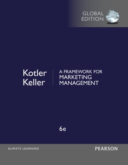 Bilde av Framework For Marketing Management, A, Global Edition Av Philip Kotler, Kevin Keller