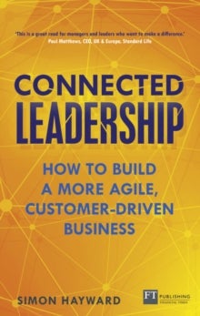 Connected Leadership - How to build a more agile, customer-driven business