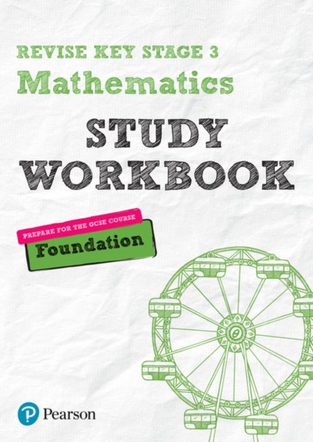 Pearson REVISE Key Stage 3 Maths Foundation Study Workbook for preparing for GCSEs in 2023 and 2024 - for home learning, 2022 and 2023 assessments and exams