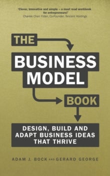 Business Model Book, The - Design, build and adapt business ideas that drive business growth