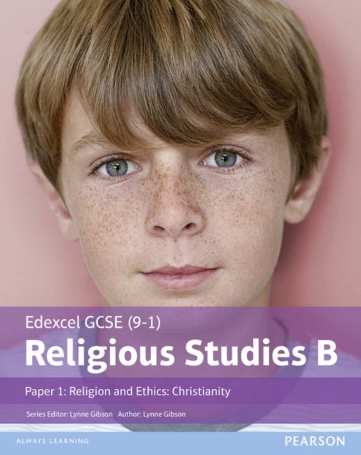 Bilde av Edexcel Gcse (9-1) Religious Studies B Paper 1: Religion And Ethics - Christianity Student Book Av Lynne Gibson