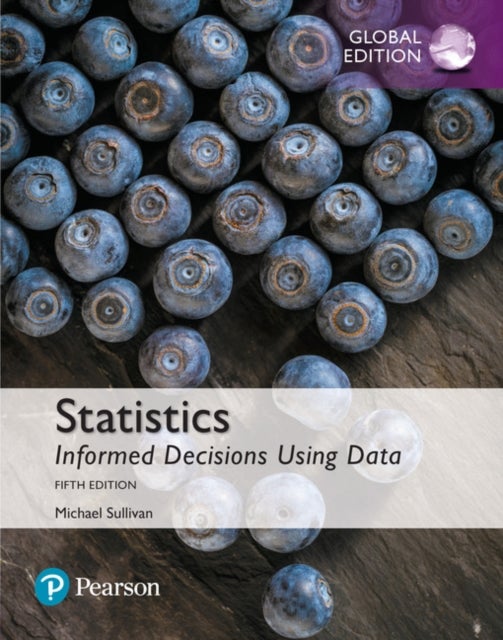 Bilde av Statistics: Informed Decisions Using Data, Global Edition Av Michael Sullivan