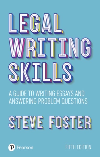 Legal Writing Skills - A guide to writing essays and answering problem questions