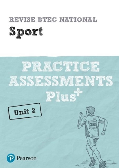 Pearson REVISE BTEC National Sport Practice Assessments Plus U2 - 2023 and 2024 exams and assessment - for home learning, 2022 and 2023 assessments and exams