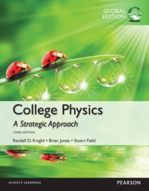 Bilde av College Physics: A Strategic Approach, Global Edition Av Randall Knight, Brian Jones, Stuart Field