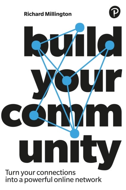 Build Your Community - Turn your connections into a powerful online community