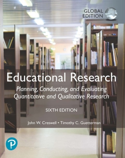 Educational Research: Planning, Conducting, and Evaluating Quantitative and Qualitative Research, Gl - Planning, Conducting, and Evaluating Quantitative