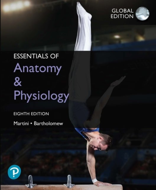 Bilde av Essentials Of Anatomy &amp; Physiology, Global Edition Av Frederic Martini, Edwin Bartholomew