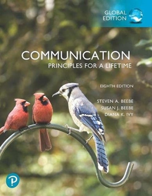 Bilde av Communication: Principles For A Lifetime, Global Edition Av Steven Beebe, Susan Beebe, Diana Ivy