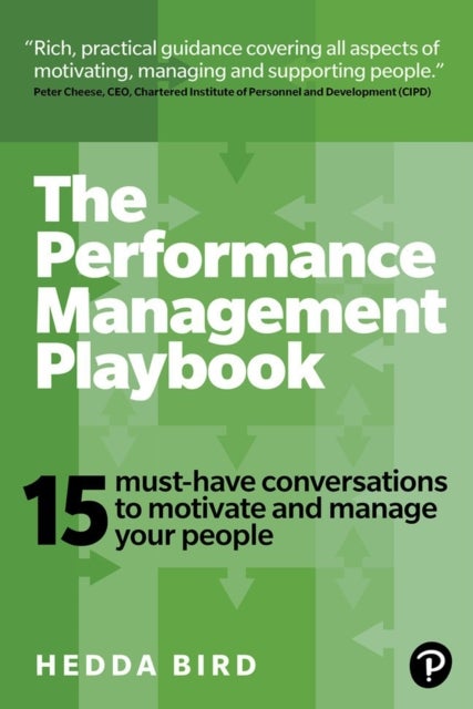 The Performance Management Playbook - 15 Must-Have Conversations To Motivate And Manage Your People