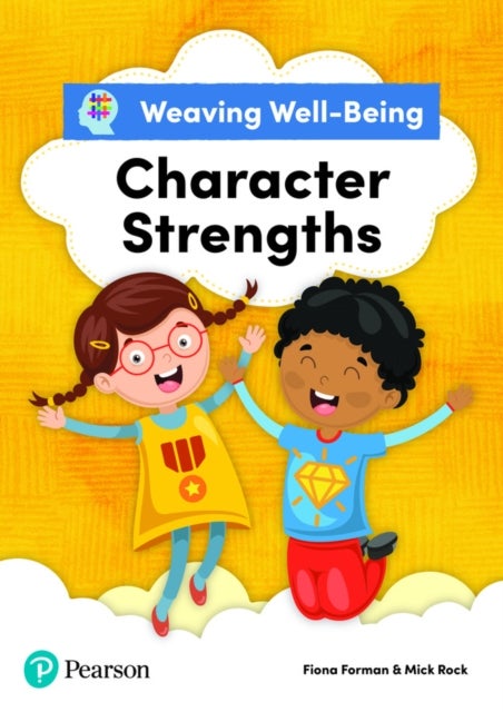Bilde av Weaving Well-being Character Strengths Pupil Book Av Fiona Forman, Mick Rock
