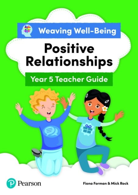 Bilde av Weaving Well-being Year 5 / P6 Positive Relationships Teacher Guide Av Fiona Forman, Mick Rock