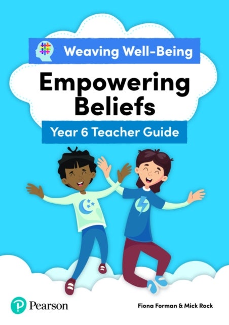 Bilde av Weaving Well-being Year 6 / P7 Empowering Beliefs Teacher Guide Av Fiona Forman, Mick Rock