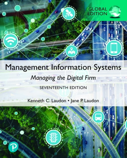 Bilde av Management Information Systems: Managing The Digital Firm, Global Edition Av Kenneth Laudon, Jane Laudon