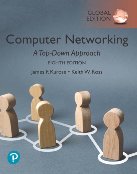 Computer Networking: A Top-Down Approach, Global Edition - Global Edition